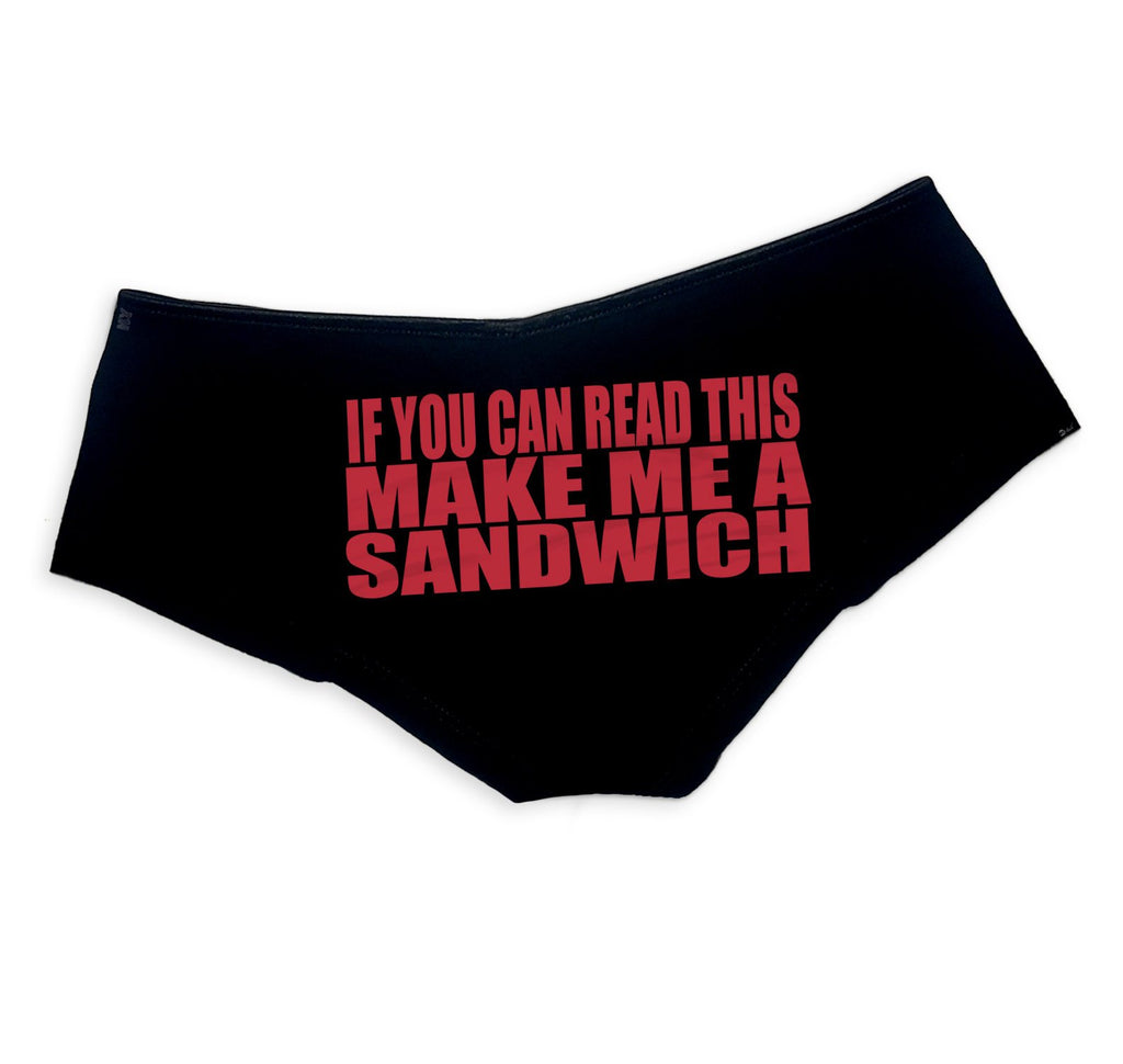 If You Can Read This Make Me A Sandwich Panties Sexy Funny Festival Ra –  NYSTASH