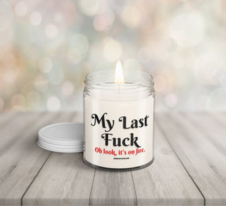 My Last Fuck Candle, Funny Candles, Gag Gift, Gift Candle, Adult Gift Candle, Soy Candle