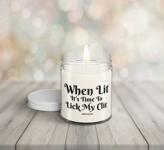 When Lit It&#39;s Time To Lick My Clit Candle, Funny Candles, Gag Gift, Candle For Friend, Adult Gift Candle, Soy Candle