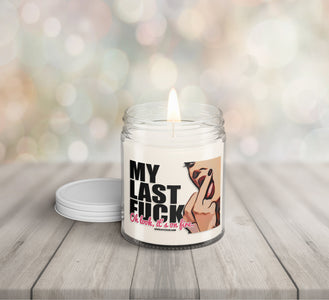 My Last Fuck Candle, Funny Candles, Gag Gift, Candle For Friend, Adult Gift Candle, Soy Candle (graphic)